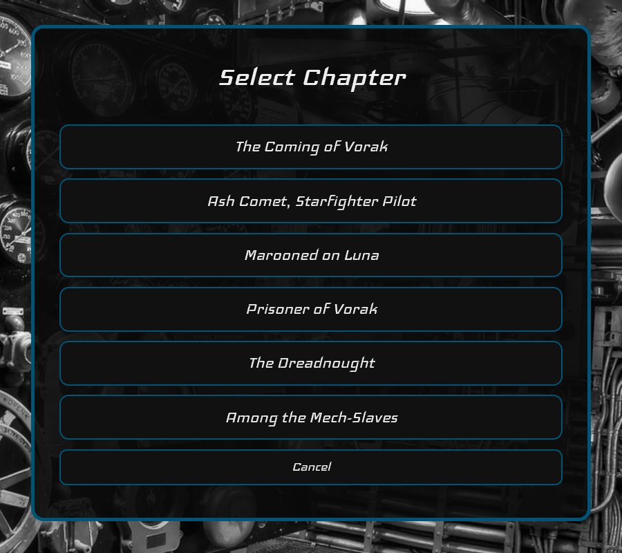 Select Chapter: The Coming of Vorak / Ash Comet, Starfighter Pilot / Marooned on Luna / Prisoner of Vorak / The Dreadnought / Among the Mech-Slaves