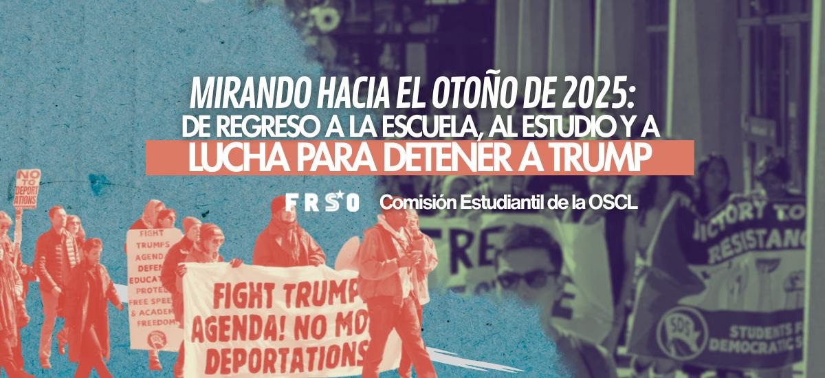 Mirando hacia el otoño de 2025: De regreso a la escuela, al estudio y a la lucha para detener a Trump