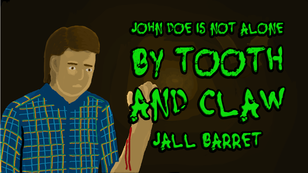 By Tooth and Claw a John Doe Is Not Alone story by Jall Barret. A white man in a dark tunnel has blood running down his left arm.