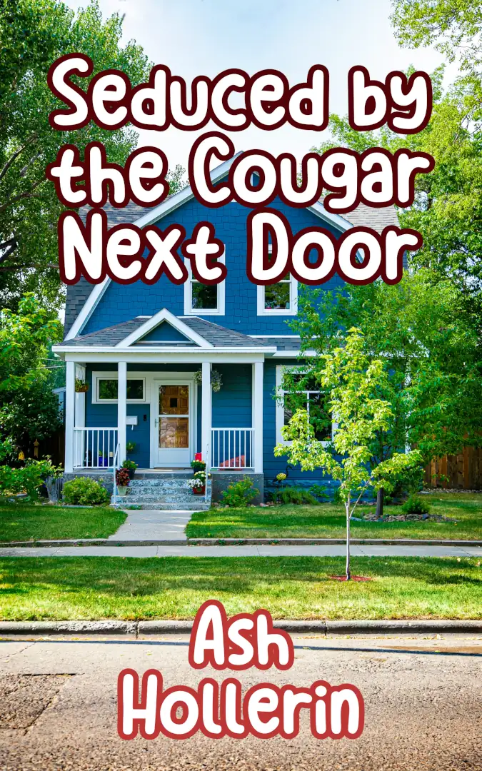 Seduced by the Cougar Next Door by Ash Hollerin. Cover shows a blue house with white accents. Trees surrount it. The street and a sidewalk are in front of the house. Background photo by Ian MacDonald on Unsplash.