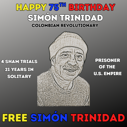 Demand Freedom for Simón Trinidad on his 75th birthday!
