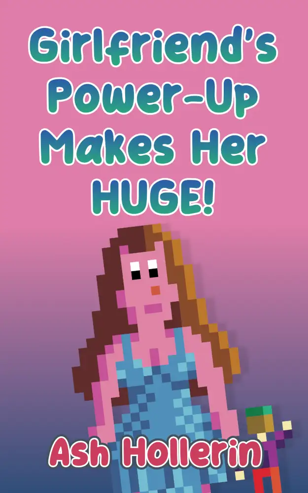 Girlfriend's Power-Up Makes her Huge! by Ash Hollerin. A pixel art woman in a blue dress looks down at a much smaller boyfriend.