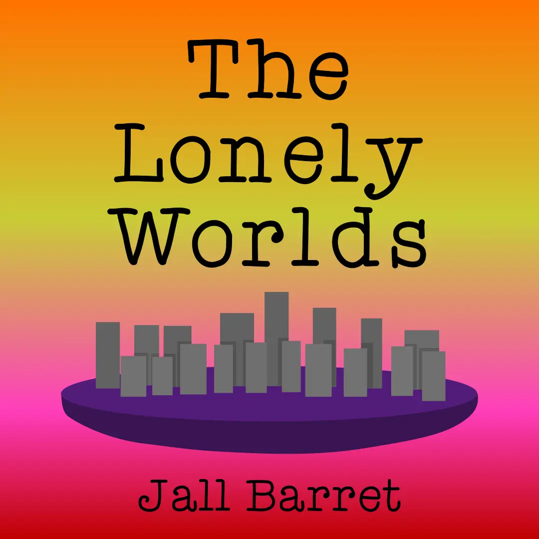 The Lonely Worlds by Jall Barret. The background image is a gradient moving through orange, yellow, pink, and red. Between the title text and byline, there is a drawing of a purple chunk of land with tall buildings on it.