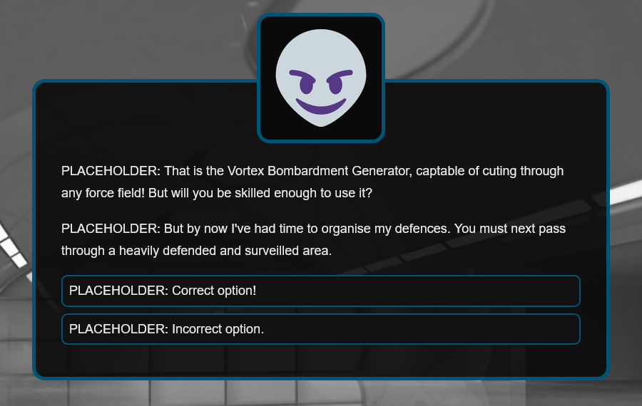 PLACEHOLDER: That is the Vortex Bombardment Generator, capable of cutting through any force field. But will you be skilled enough to use it?