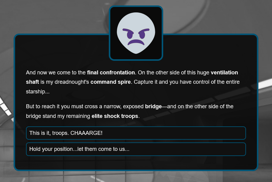 And now we come to the final confrontation. On the other side of this huge ventilation shaft is my dreadnought's command spire. Capture it and you have control of the entire starship... But to reach it you must cross a narrow, exposed bridge—and on the other side of the bridge stand my remaining elite shock troops.
