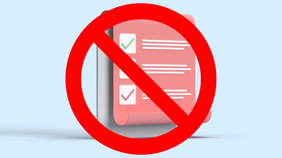 Image of a checklist with circle with a slash over the top.
