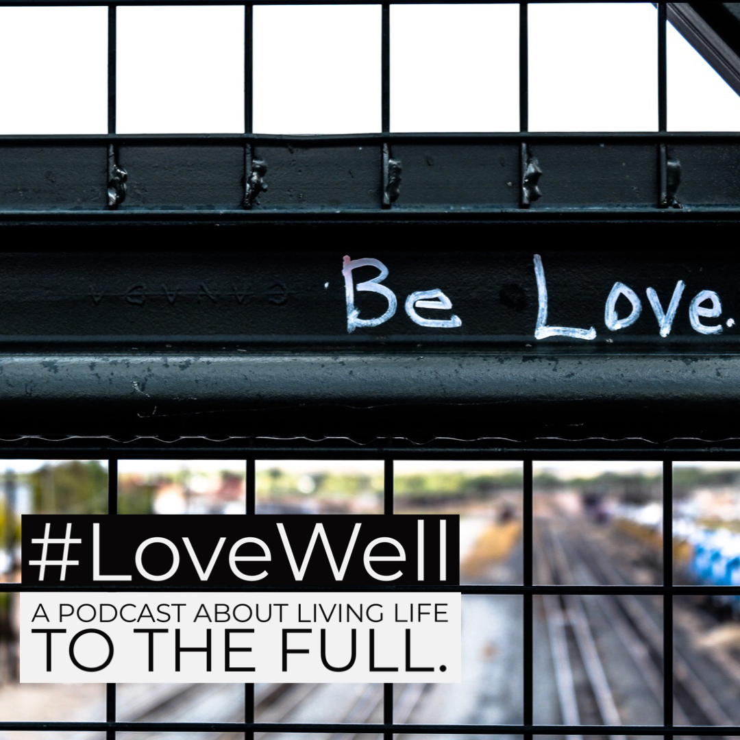 LoveWell Podcast